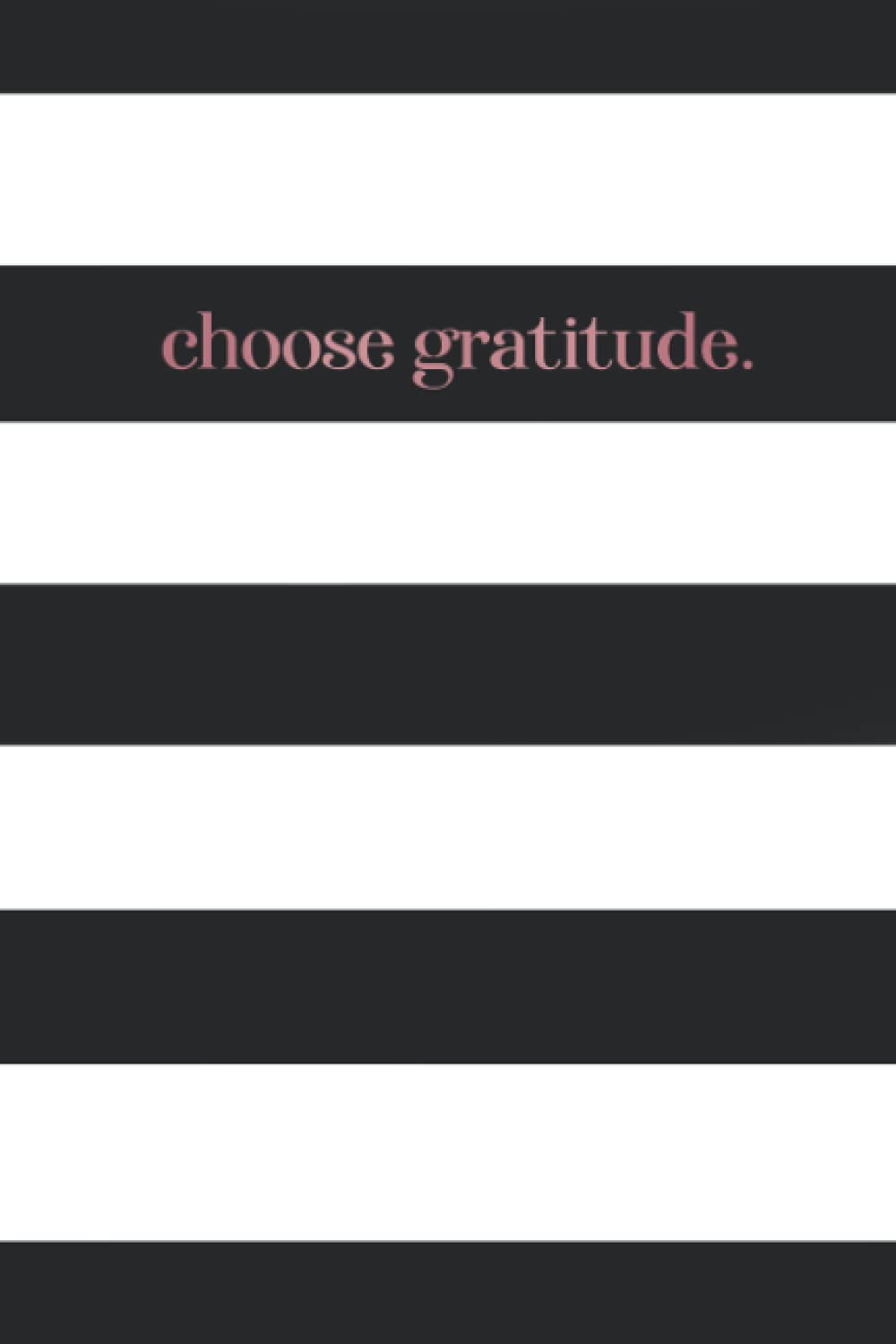 Choose Gratitude Journal: 31 Days of Gratitude