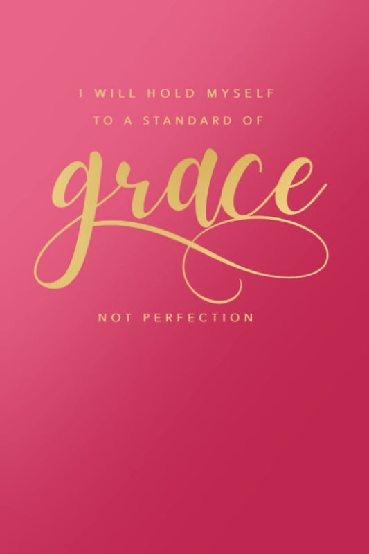 Grace Not Perfection Journal