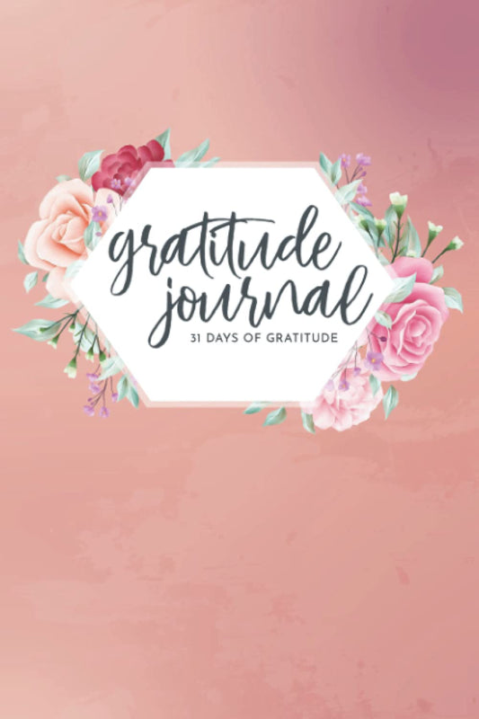 Gratitude Journal: 31 Days of Gratitude