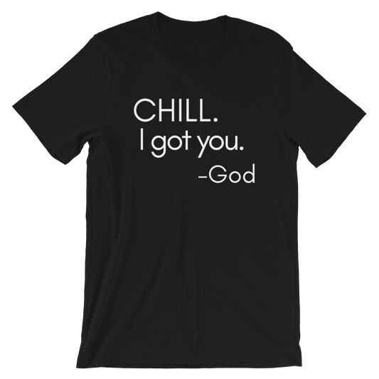 CHILL. I GOT YOU. TEE