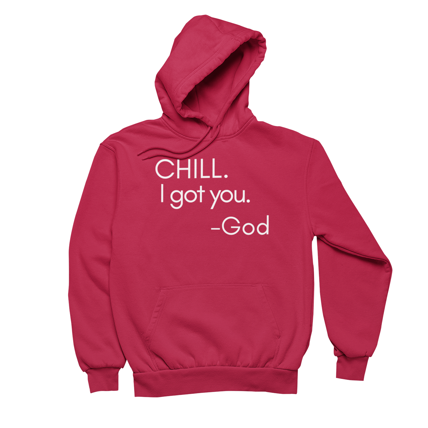 CHILL. I GOT YOU. HOODIE