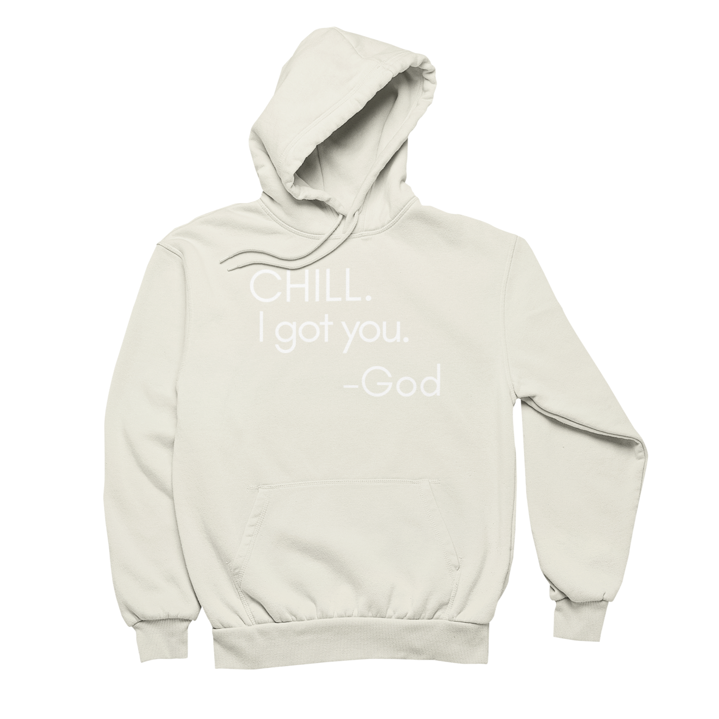 CHILL. I GOT YOU. HOODIE