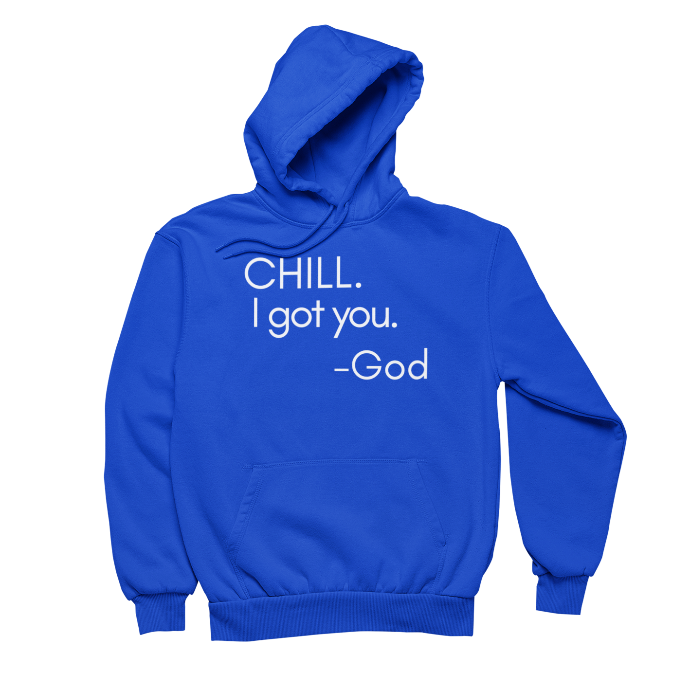 CHILL. I GOT YOU. HOODIE